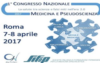 Congresso Medicina e Pseudoscienza 2017: medici, psicologi, infermieri, giornalisti e divulgatori della scienza contro le bufale nel web