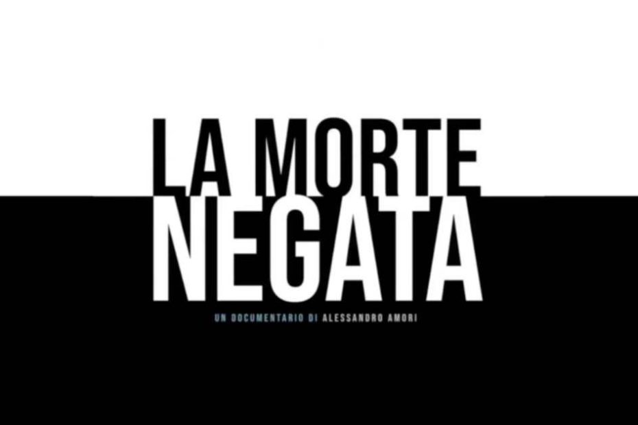 "La morte negata" documentario Alessandro Amori