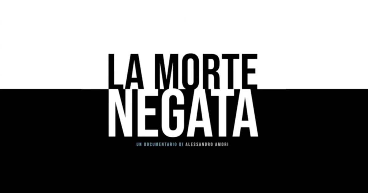 "La morte negata" documentario Alessandro Amori